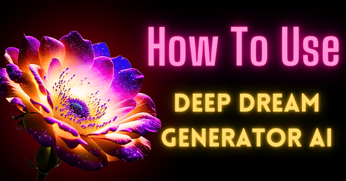 How to Use Deep Dream Generator AI