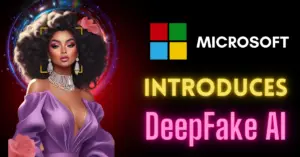 Microsoft Introduces "Deepfake" Creator at Ignite Event