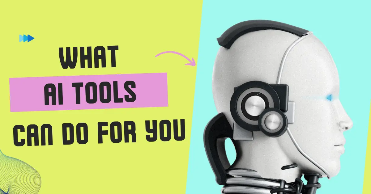 What AI Tools Can Do For You